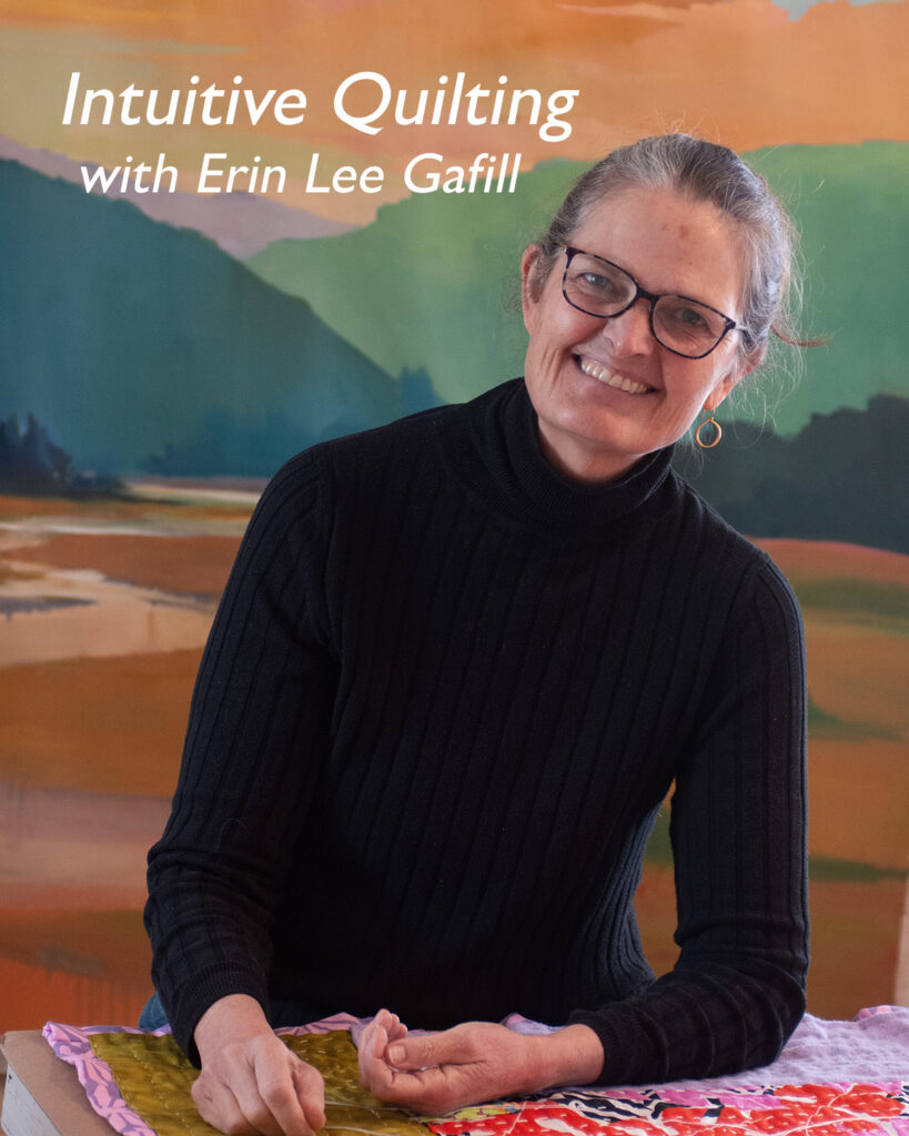 Intuitive Quilting with Erin Lee Gafill